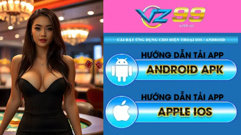 Hướng Dẫn Tải App VZ99 Nhanh Chóng Cho Người Mới Bắt Đầu