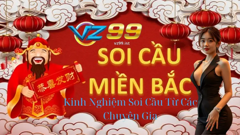 Kinh Nghiệm Soi Cầu Miền Bắc Từ Các Chuyên Gia